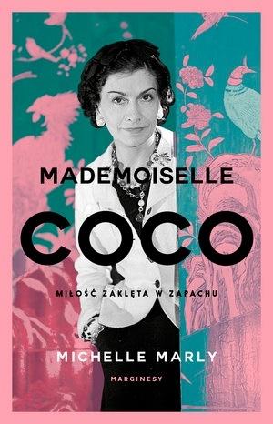 Mademoiselle Coco. Miłość zaklęta w zapachu Mademoiselle Coco. Miłość zaklęta w zapachu