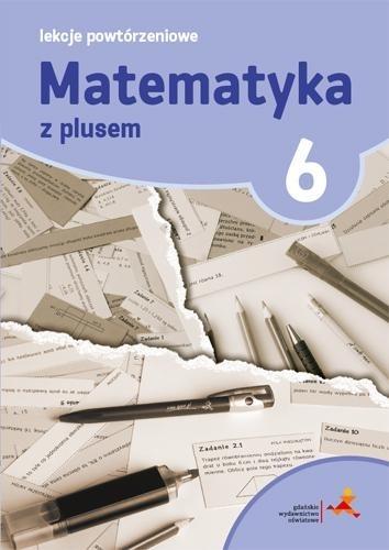 Matematyka SP 6 Lekcje Powtórzeniowe w. 2019 GWO Matematyka SP 6 Lekcje Powtórzeniowe w. 2019 GWO