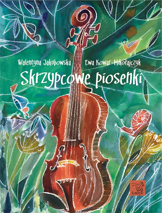 Jakubowska Walentyna Kowar-Mikołajczy Ewa Skrzypcowe piosenki podręcznik