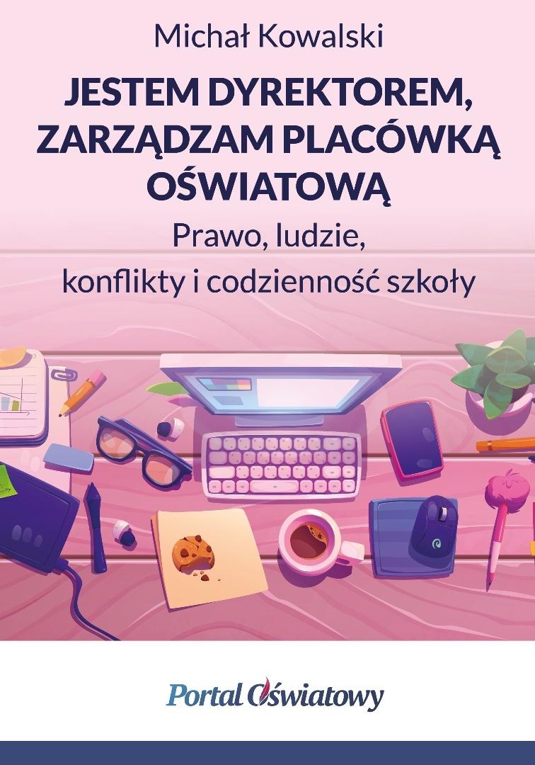 Jestem dyrektorem, zarządzam placówką oświatową