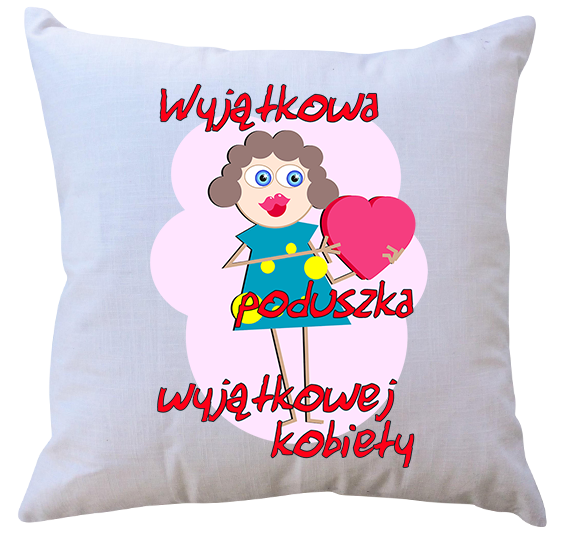 Poduszka dla Wyjątkowej Kobiety