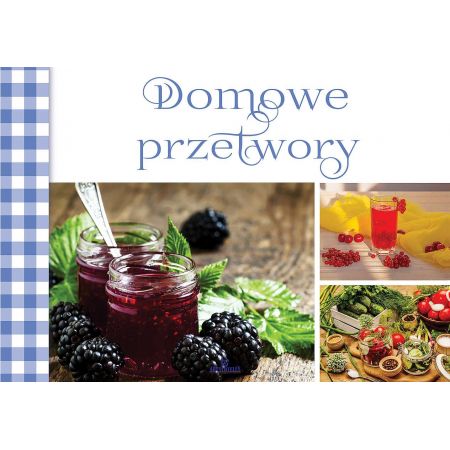 Domowe Przetwory - Książka