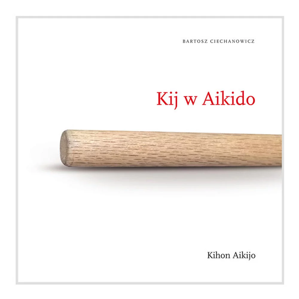 Kij W Aikido KIHON AIKIJO TOM I